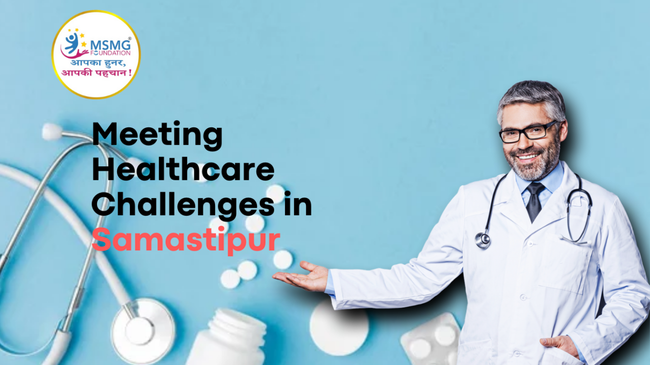 Meeting Healthcare Challenges in Samastipur