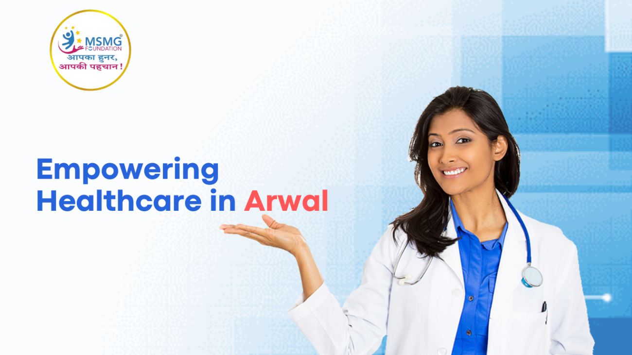 Empowering Healthcare in Arwal