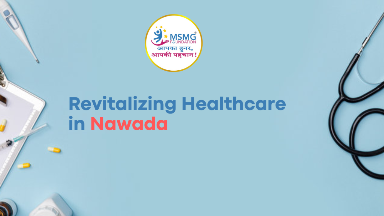 Revitalizing Healthcare in Nawada