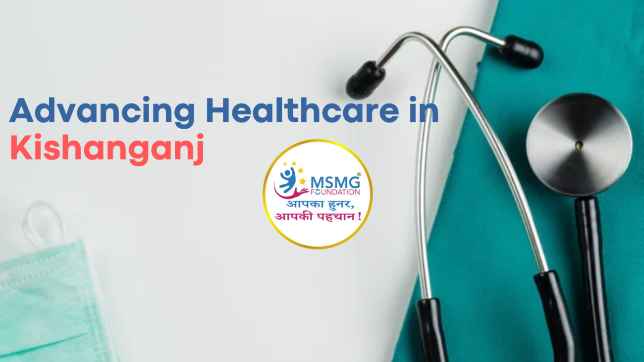 Advancing Healthcare in Kishanganj