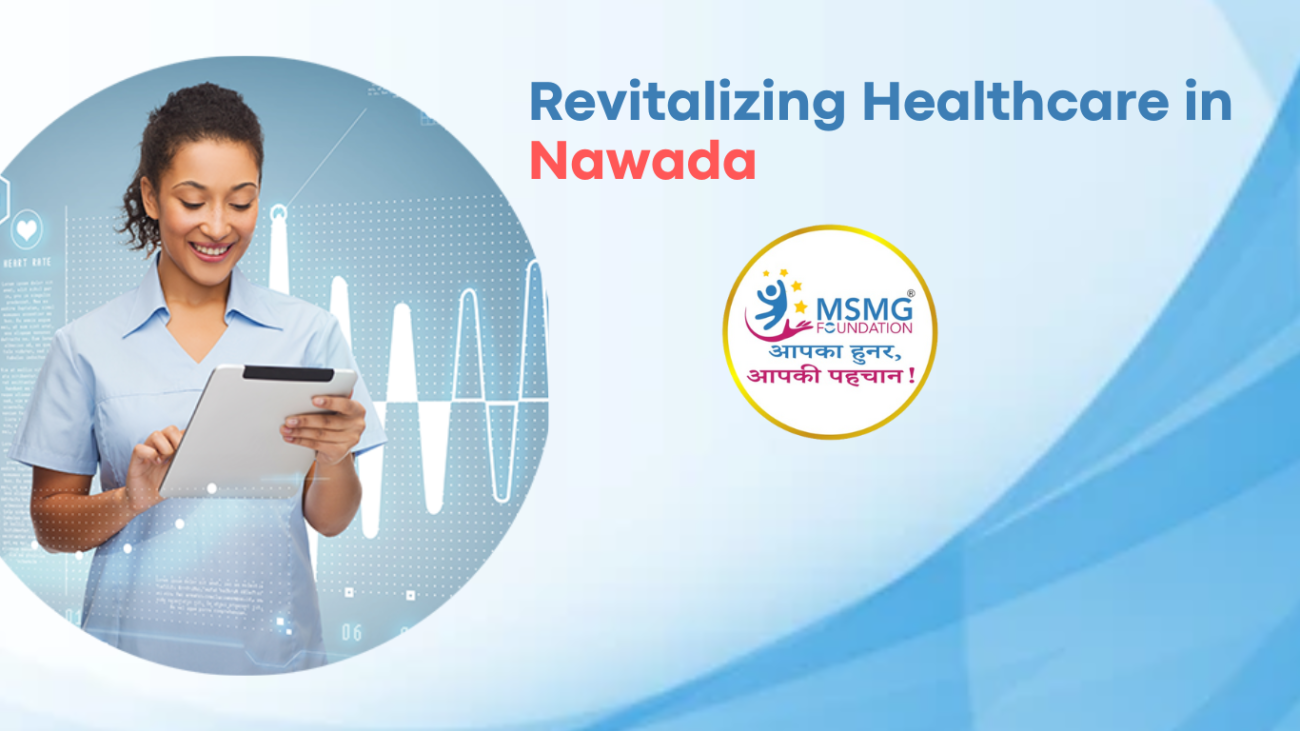 Revitalizing Healthcare in Nawada