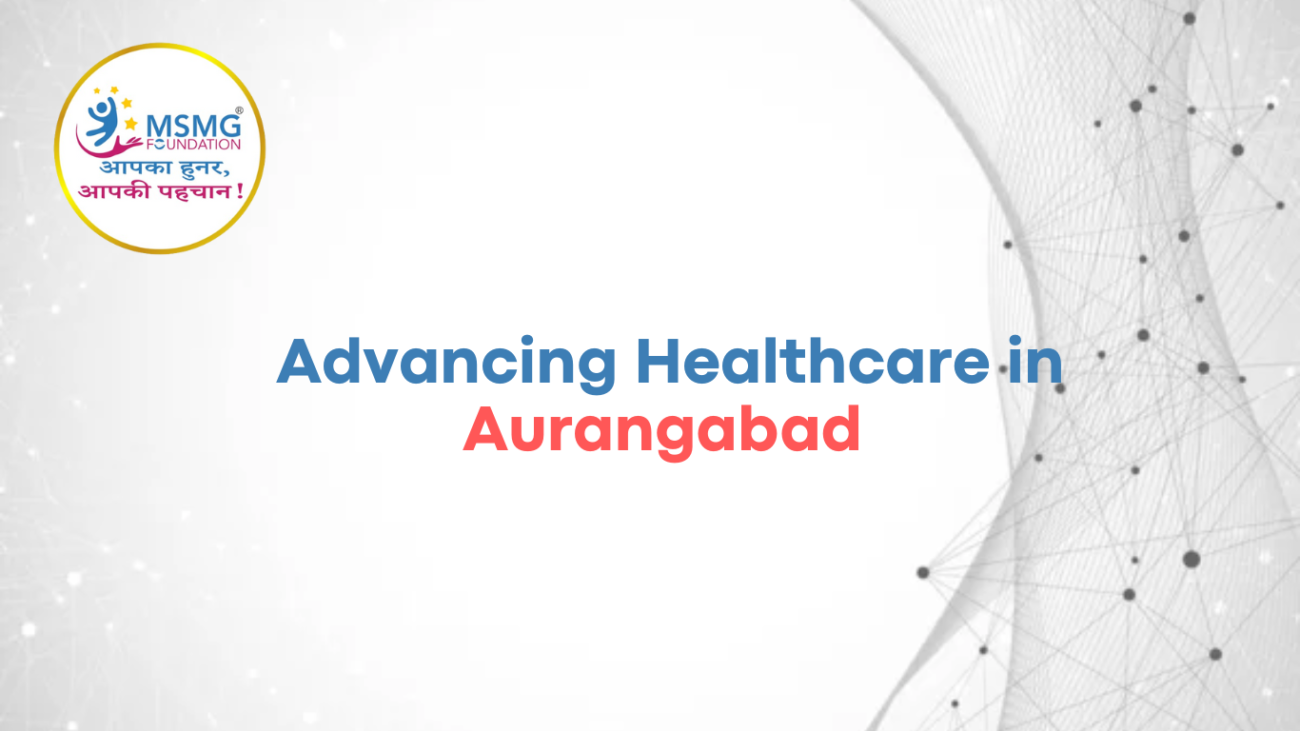 Advancing Healthcare in Aurangabad